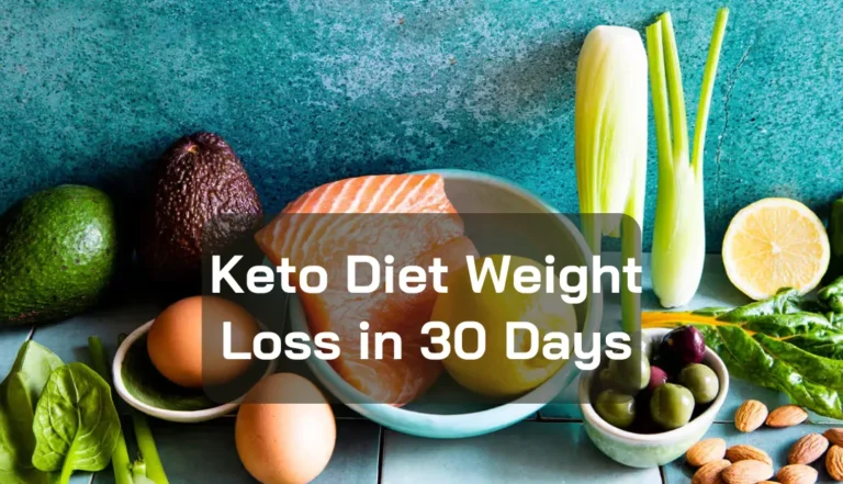 Keto Diet Weight Loss in 30 Days