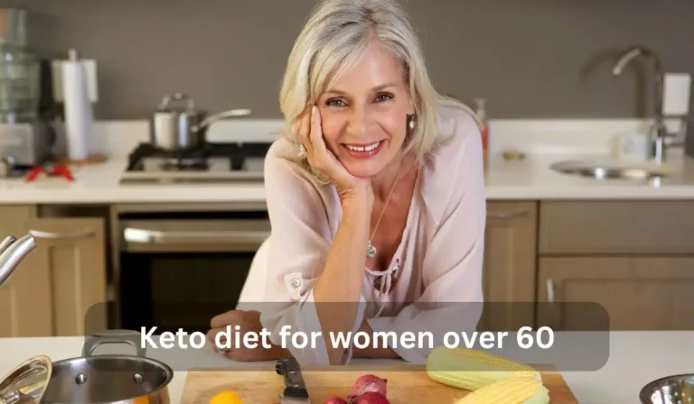 Keto Diet For Women Over 60: A Comprehensive Guide to Healthy Weight Management and Lifelong Wellness