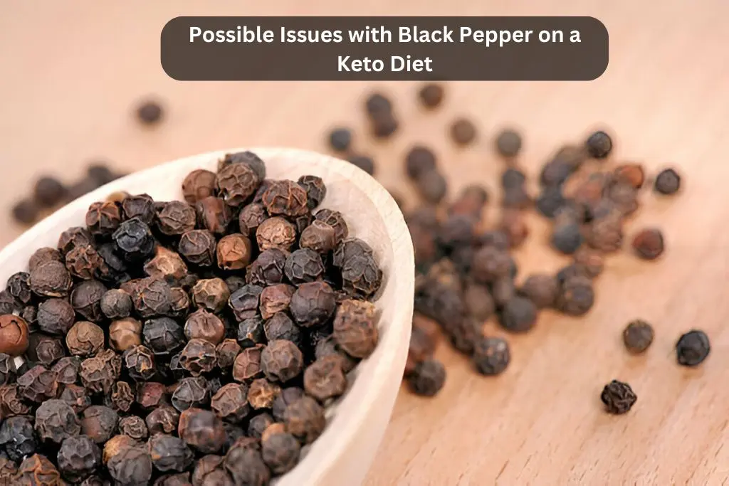 Possible Issues with Black Pepper on a Keto Diet